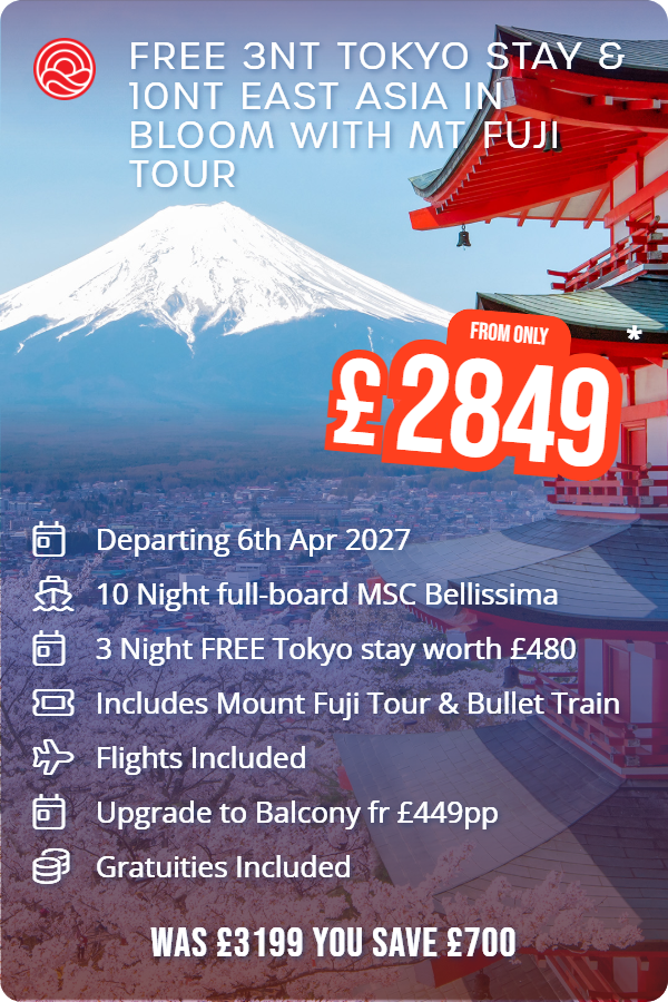 FREE 3nt Tokyo stay & 10nt East Asia in Bloom with Mt Fuji Tour – Smart Holiday promotional image. From £2,849 Includes: Departing 6th Apr 2027, 10 Night full-board MSC Bellissima, 3 Night FREE Tokyo stay worth £480, Includes Mount Fuji Tour & Bullet Train, Flights Included, Upgrade to Balcony fr £449pp, Gratuities Included. WAS £3199 YOU SAVE £700