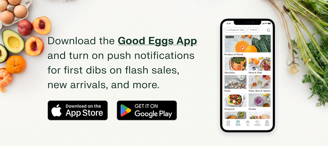 Shop on the Good Eggs App