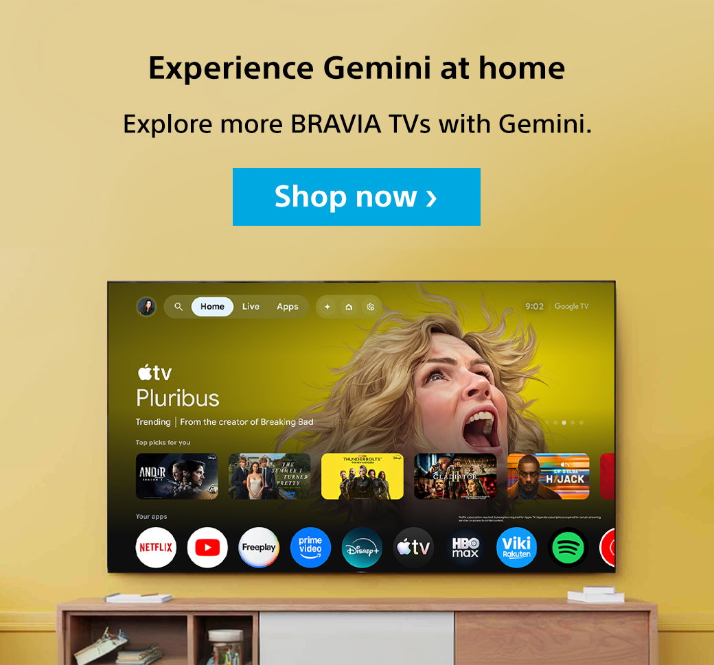 Experience Gemini at home | Explore more Bravia TVs with Gemini | Shop now
