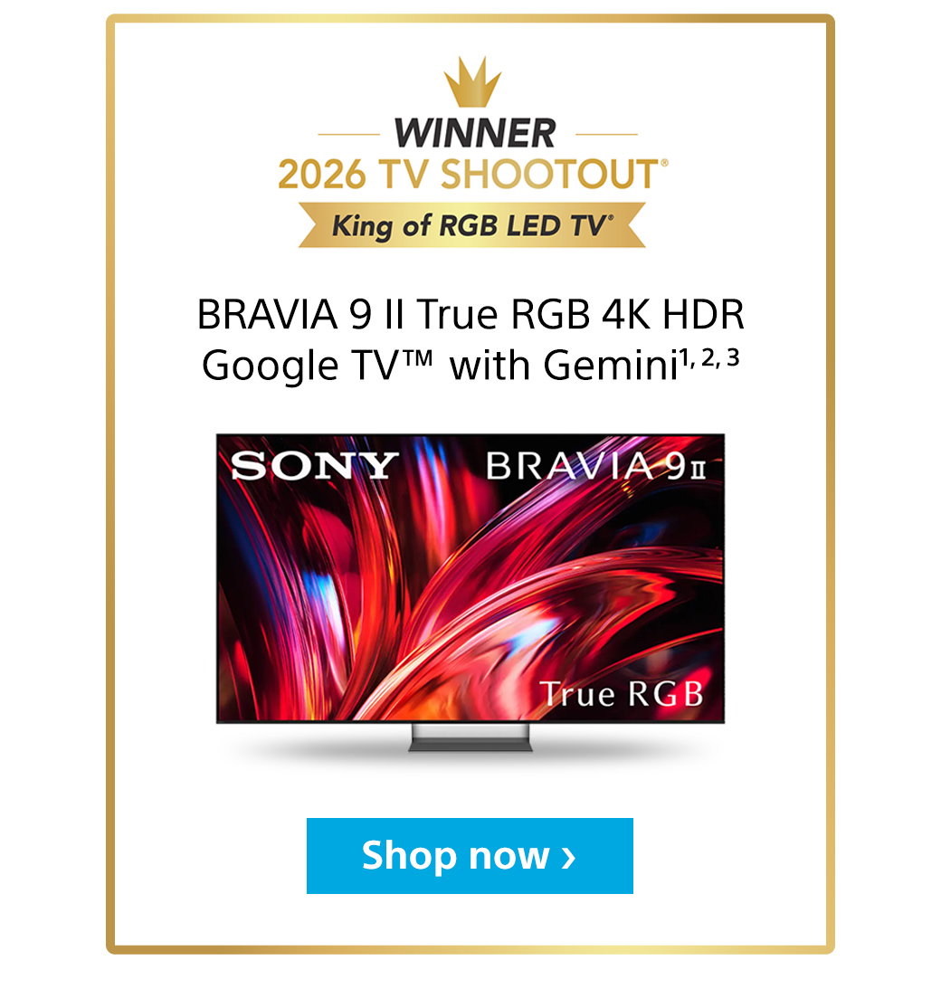 Winner 2026 TV Shootout | King of RGB LED TV | Bravia 9 II True RGB 4K HDR Google TV with Gemini1,2,3 | Sony Bravia 9 II True RGB | Shop now