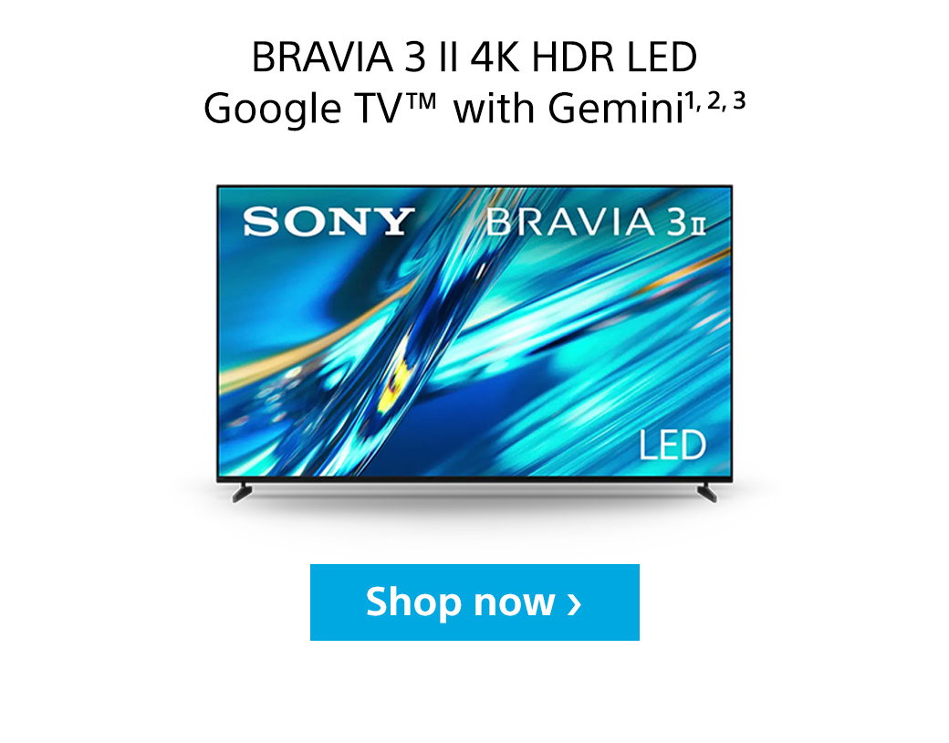 Bravia 3 II 4K HDR LED Google TV tm with Gemini1,2,3 | Sony Bravia 3 II LED | Shop now