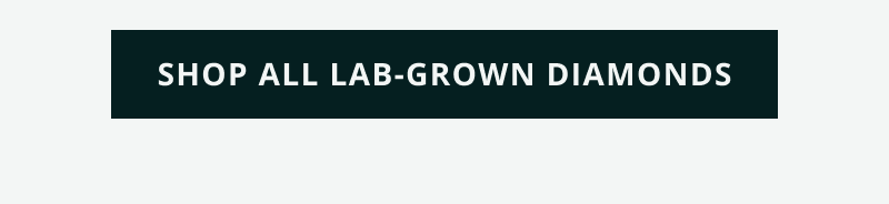 Click here to shop all lab-grown diamonds