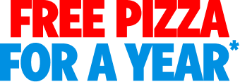 FREE PIZZA FOR A YEAR*