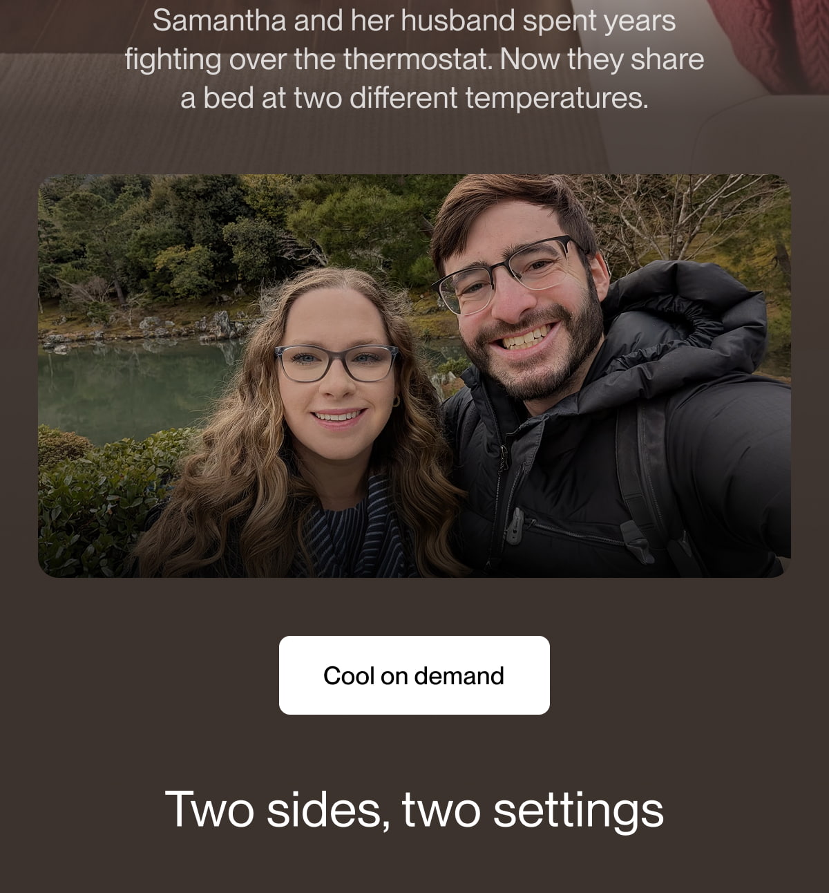 Samantha and her husband spent years fighting over the thermostat. Now they share a bed at two different temperatures.