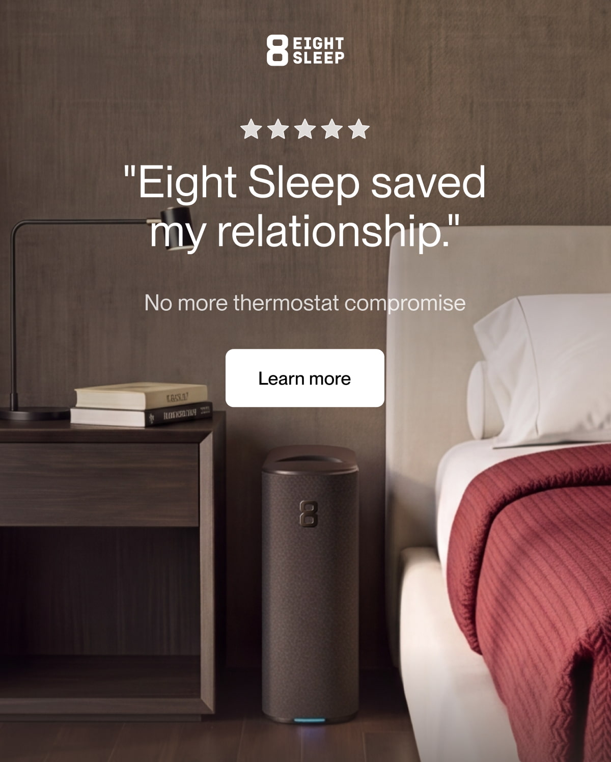 "Eight Sleep saved my relationship."