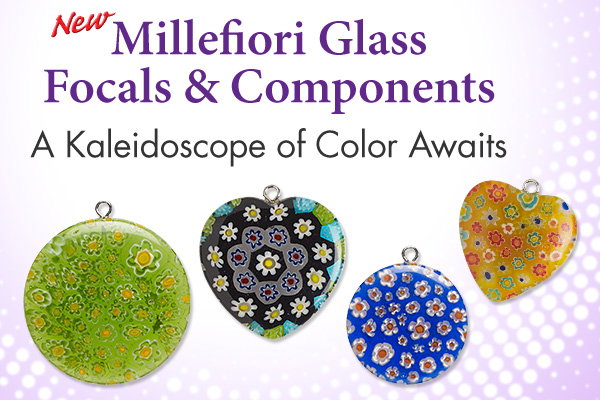 New Millefiori Glass Focals & Components - A Kaleidoscope of Color Awaits