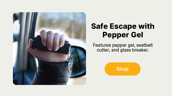 Safe Escape with Pepper Gel