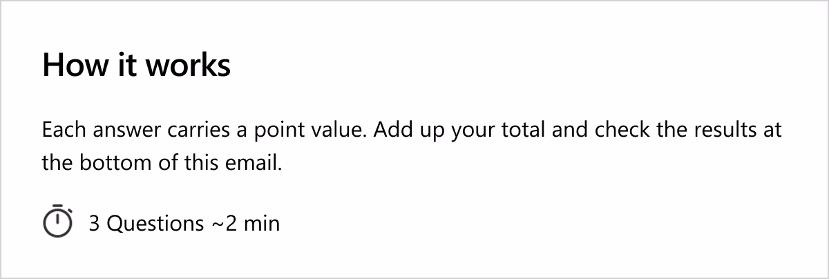 Each answer carries a point value. Add up your total and check the results at the bottom of this email.