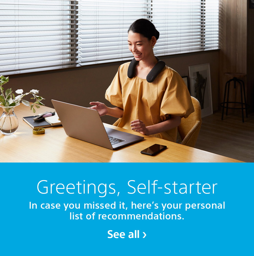 Greetings, Self-starter | In case you missed it, here's your personal list of recommendations. | See all