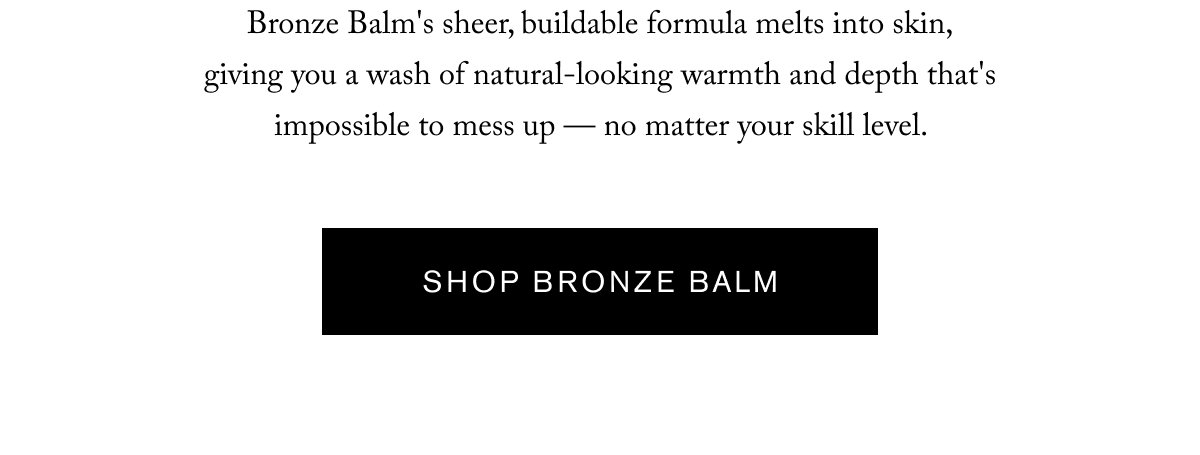 SHOP BRONZE BALM