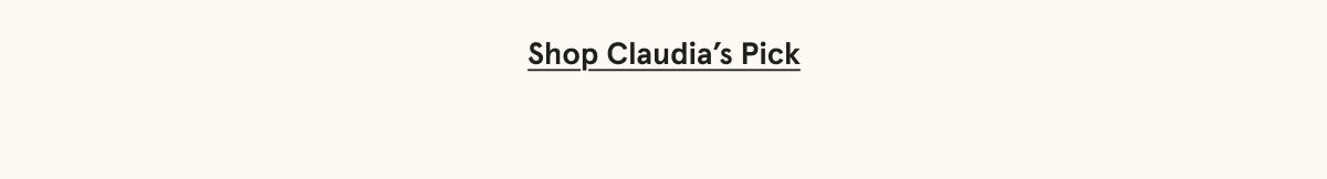 Shop Claudia's pick