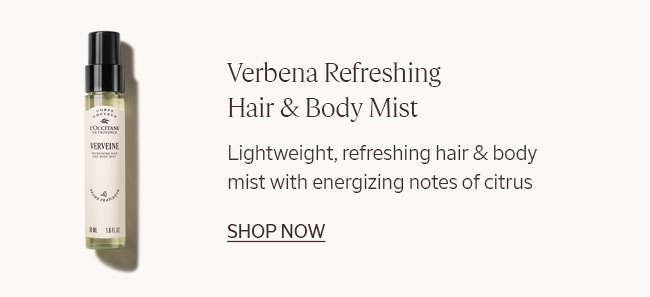 VERBENA REFRESHING HAIR & BODY MIST | LIGHTWEIGHT, REFRESHING HAIR & BODY MIST WITH ENERGIZING NOTES OF CITRUS. | SHOP NOW