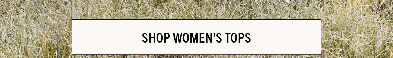 SHOP WOMEN'S TOPS