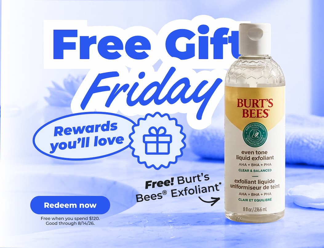 Free Burt's Bees® Exfoliant* (when you spend $120) - Redeem now