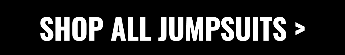 SHOP ALL JUMPSUITS >