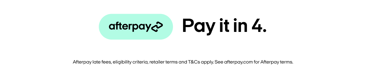 Afterpay now available. Pay it in 4.