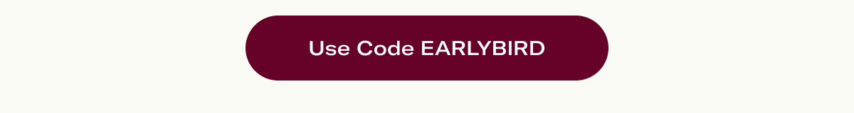Use code EARLYBIRD