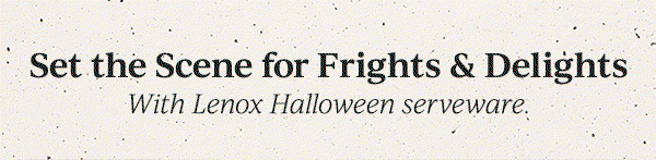Set the Scene for Frights & Delights  With Lenox Halloween serveware.