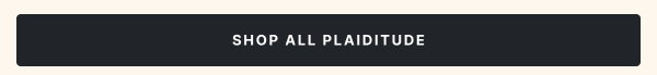 Shop Plaiditude