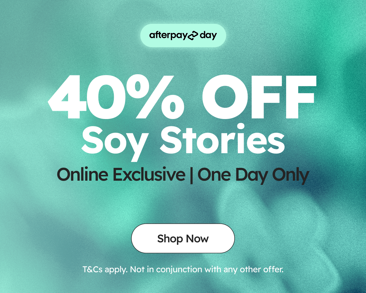 40% OFF Soy Stories | Online Exclusive | One Day Only