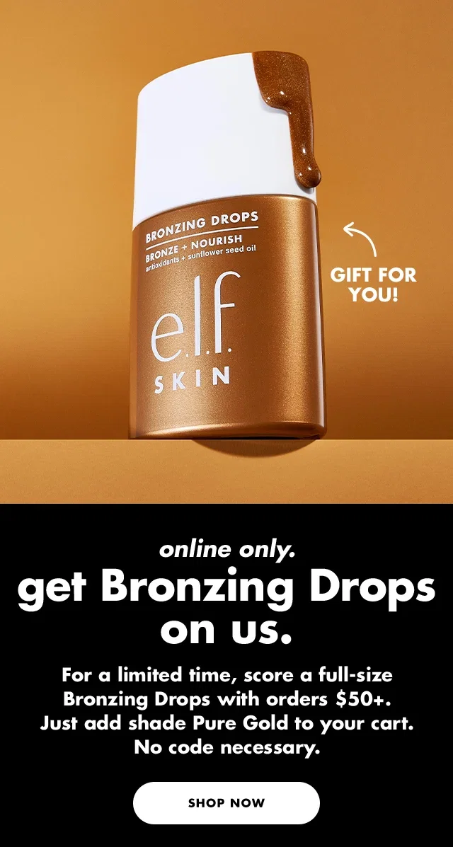 get bronzing drops on us.