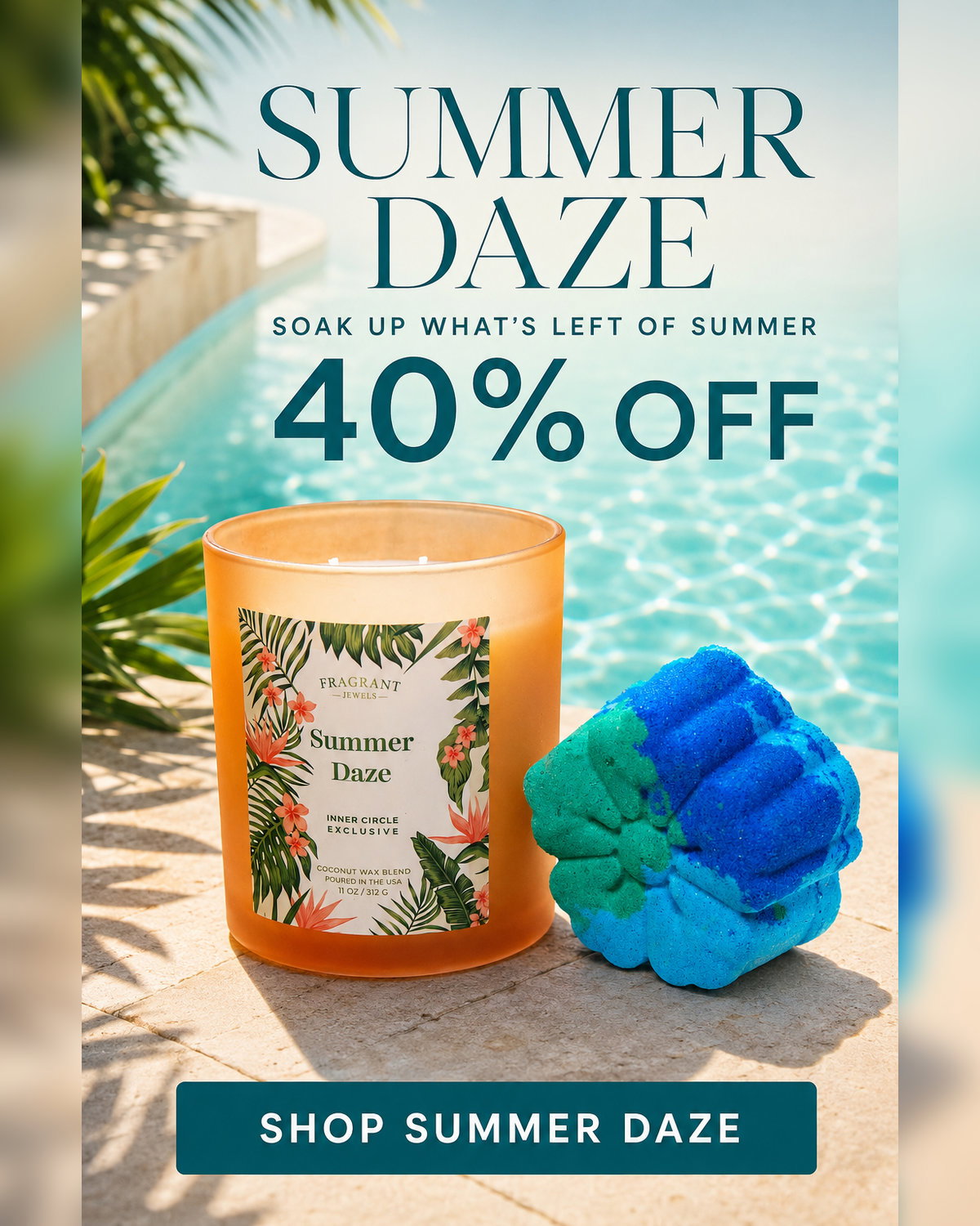 Summer Daze - Soak Up What's Left of Summer - 40% OFF - Get It Now
