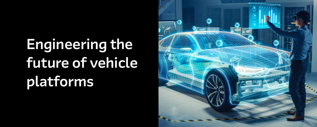 Engineering the future of vehicle platforms