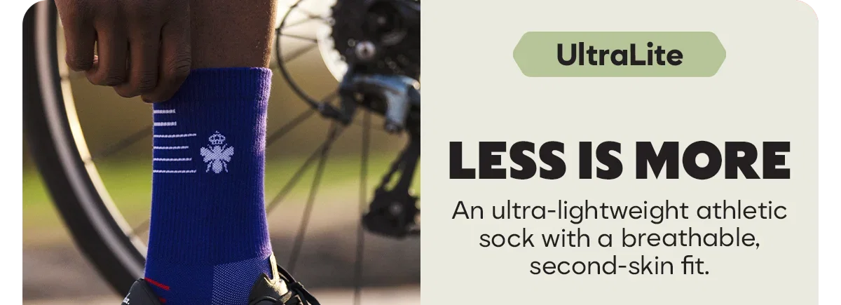 UltraLite. LESS IS MORE. An ultra-lightweight athletic sock with a breathable, second-skin fit.