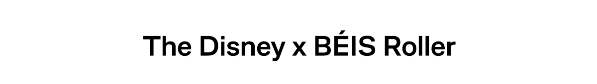 The Disney x Béis Roller