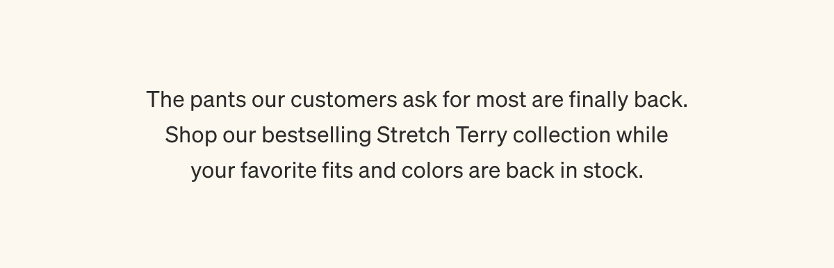 Stretch Terry Back in Stock | Shop Stretch Terry