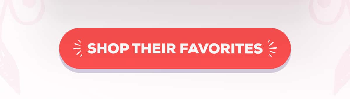  SHOP THEIR FAVORITES 