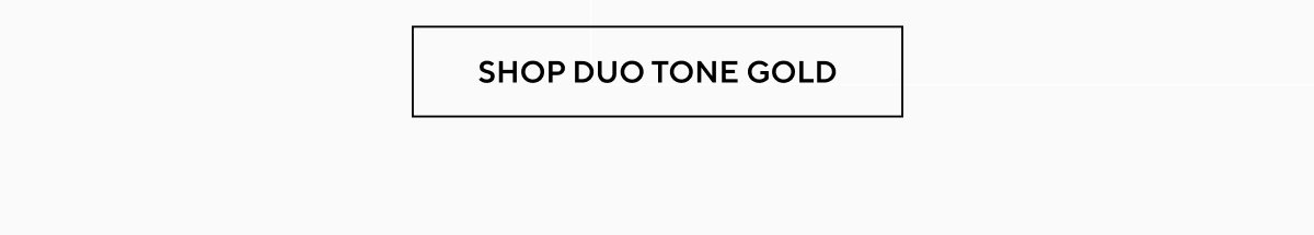 SHOP DUE TONE GOLD