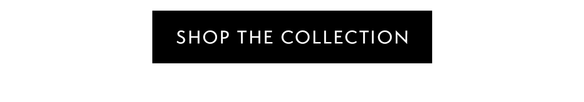 Shop the Collection