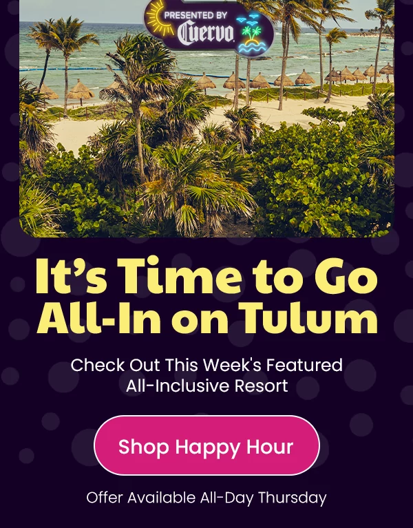 It’s Time to Go All-In on Tulum Check Out This Week’s Featured All-Inclusive Resort Offer Available All-Day Thursday