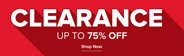 Clearance. Up to 75% off. Shop now.