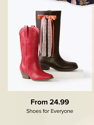 From 24.99 shoes for everyone. A pair boots.