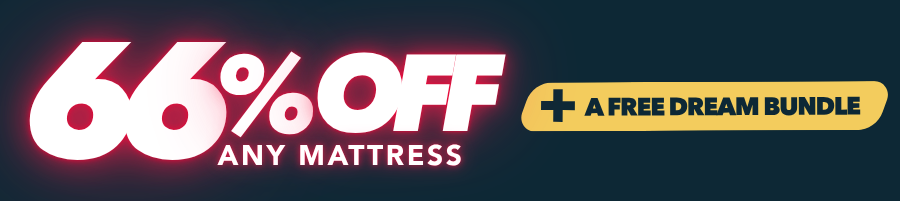66% off any mattress + A free dream bundle 