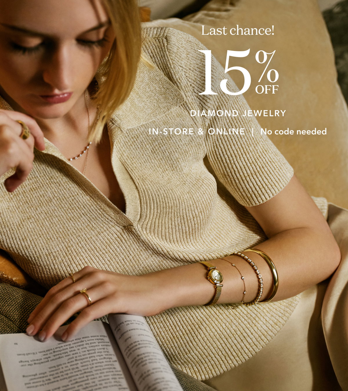Last chance! 15% OFF DIAMOND JEWELRY | IN-STORE & ONLINE  |  No code needed