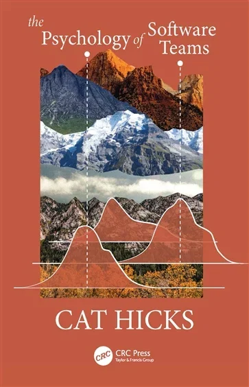 The Psychology of Software Teams, by Cat Hicks