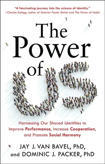 The Power of Us, by Jay J. Van Bavel
