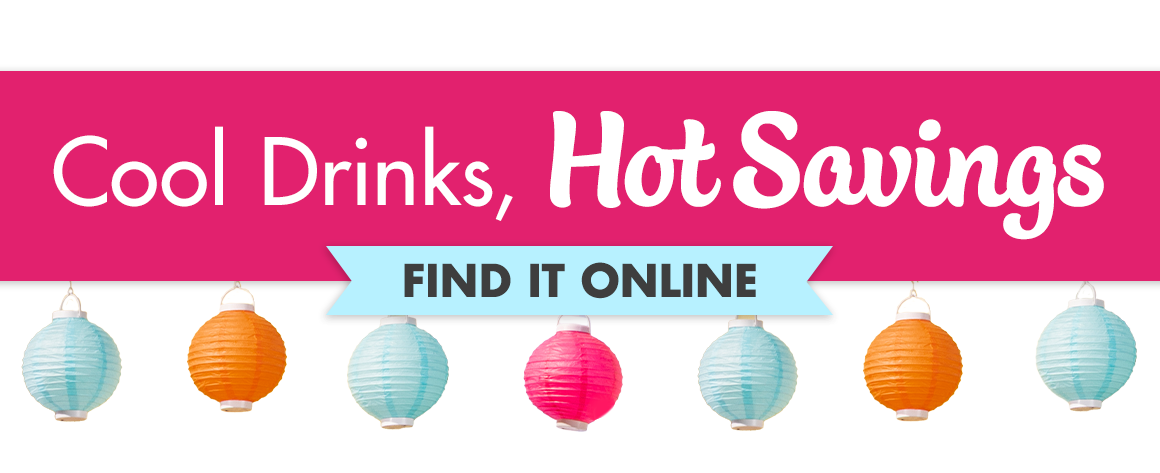 Cool Drinks, Hot Savings. Image of hanging paper party lanterns.