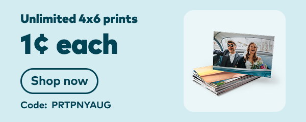 Unlimited 4x6 prints 1 cent each. Code: PRTPNYAUG. Order prints.