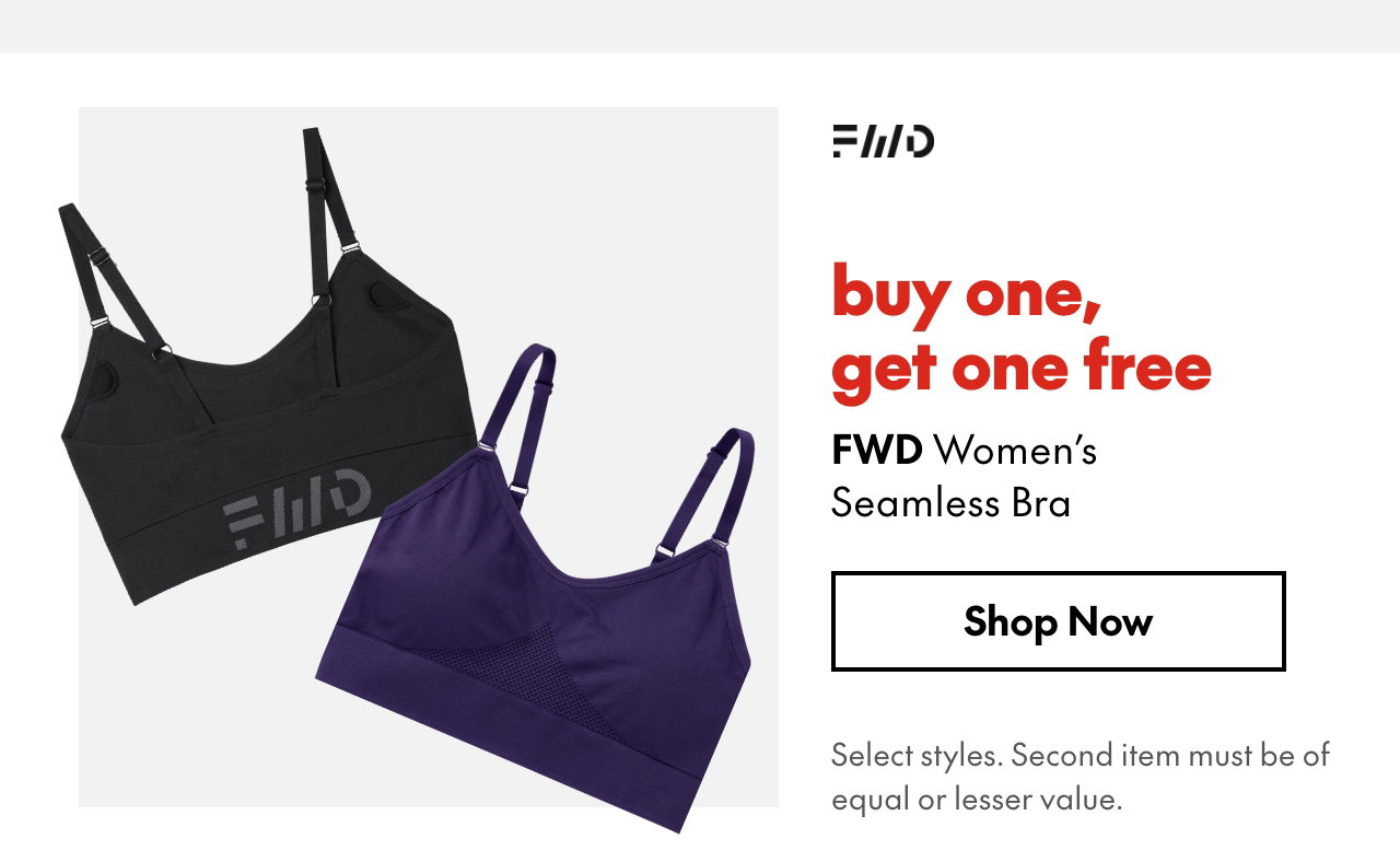 FWD Women's Seamless Bra
buy one, get one free
Select styles.
