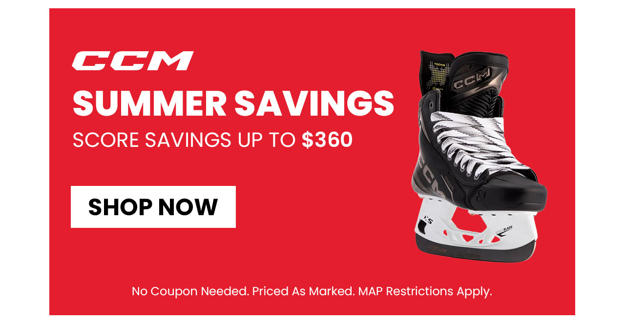 B10- CCM Summer Savings - Score Savings Up To $360 - Shop Now