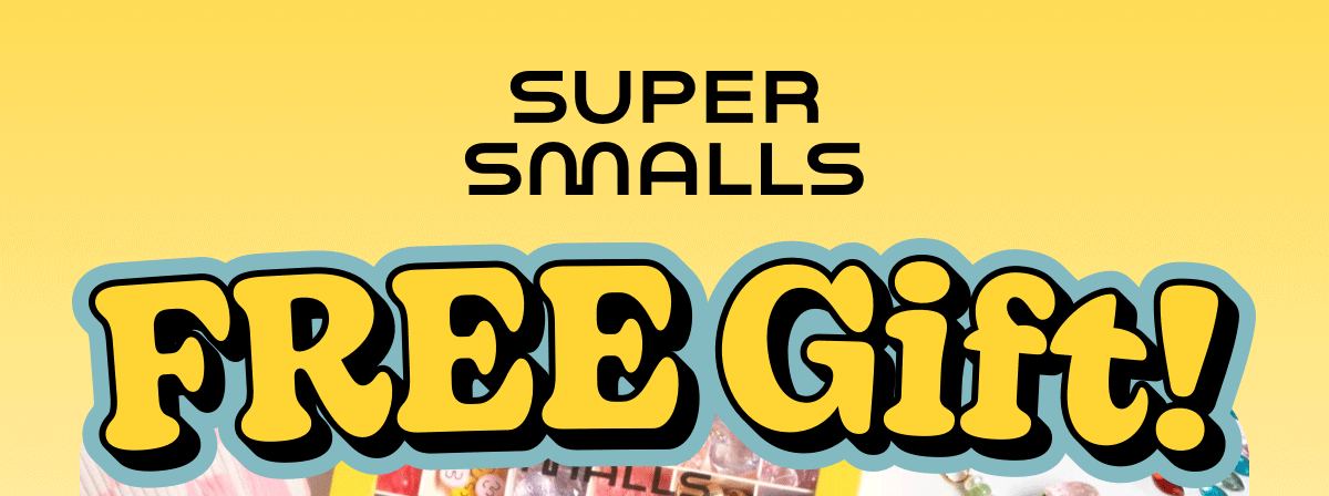 Super Smalls Free Gift!