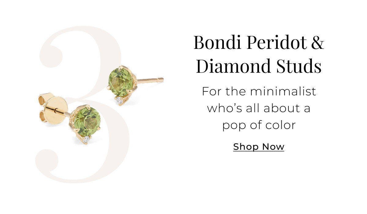 3. Bondi Peridot & Diamond Studs For the minimalist who’s all about a pop of color Shop Now >