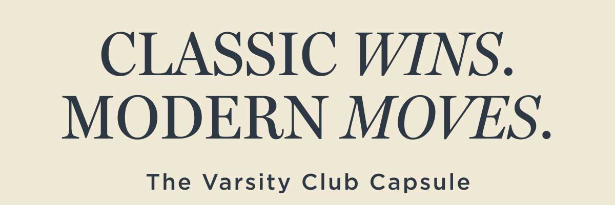 The Varsity Club Capsule