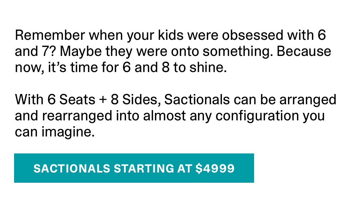 SHOP SACTIONALS STARTING AT $4,999 >>
