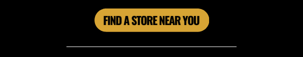 FIND A STORE NEAR YOU
