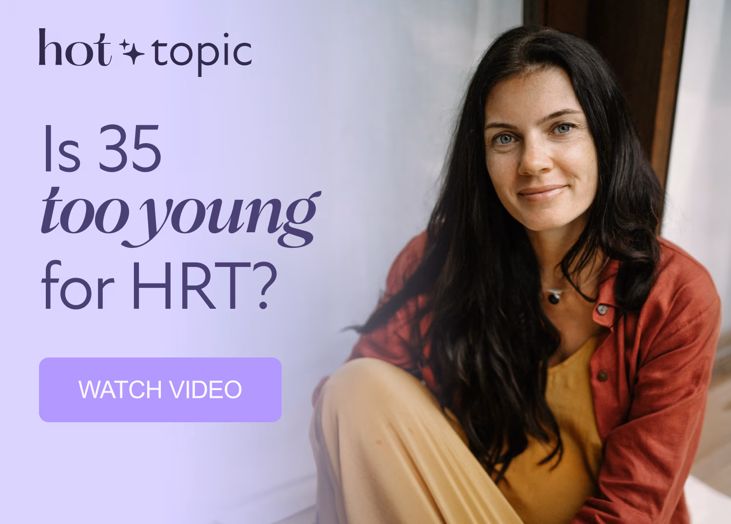 Hot Topic: Is 35 too young for HRT?